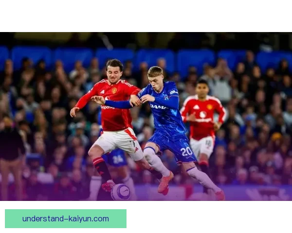 英超焦点战曼联力克切尔西 莱因特破门助红魔迎来新赛季首胜